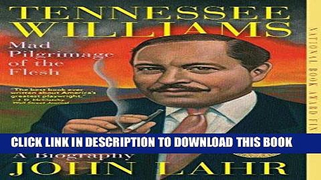 [PDF] Tennessee Williams: Mad Pilgrimage of the Flesh Full Online