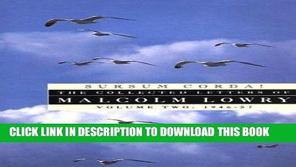 [PDF] Sursum Corda!: The Collected Letters of Malcolm Lowry, Volume II: 1947-1957 Popular Online