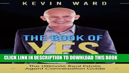 [PDF] The Book of YES: The Ultimate Real Estate Agent Conversation Guide Full Collection