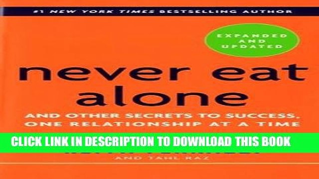 [PDF] Never Eat Alone, Expanded and Updated: And Other Secrets to Success, One Relationship at a