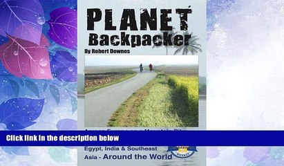 Big Deals  Planet Backpacker -- Across Europe on a Mountain Bike   Backpacking on Through Egypt,