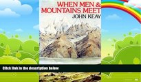Big Deals  When Men and Mountains Meet: The Explorers of the Western Himalayas, 1820-75  Best