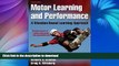 READ BOOK  Motor Learning and Performance With Web Study Guide - 4th Edition: A Situation-Based