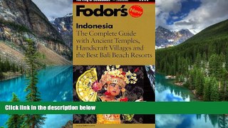 Must Have  Fodor s Indonesia, 1st Edition: The Complete Guide with Ancient Temples, Handicraft