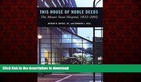 Best book  This House of Noble Deeds: The Mount Sinai Hospital, 1852-2002 online for ipad