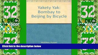 Must Have PDF  Yakety Yak: Bombay to Beijing by Bicycle  Best Seller Books Most Wanted
