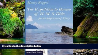 Full [PDF]  The Expedition to Borneo of H. M. S. Dido for the Suppression of Piracy: (1843-1846)