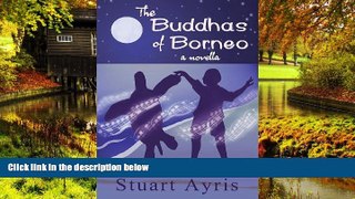READ FULL  The Buddhas of Borneo  READ Ebook Full Ebook