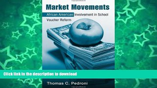 EBOOK ONLINE  Market Movements: African American Involvement in School Voucher Reform (Critical