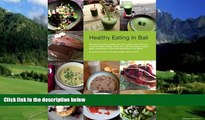Big Deals  Healthy Eating In Bali: The Guide About Healthy Eating   Living In Bali  Best Seller