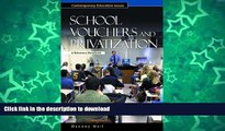 READ BOOK  School Vouchers and Privatization: A Reference Handbook (Contemporary Education