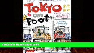 Big Deals  Tokyo on Foot: Travels in the City s Most Colorful Neighborhoods  Full Ebooks Most Wanted