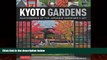 Big Deals  Kyoto Gardens: Masterworks of the Japanese Gardener s Art  Full Ebooks Most Wanted