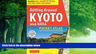 Big Deals  Getting Around Kyoto and Nara: Pocket Atlas and Transportation Guide; Includes Nara,