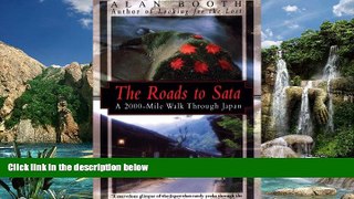 Big Deals  The Roads to Sata: A 2000-Mile Walk Through Japan  Full Ebooks Most Wanted