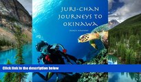 READ FULL  Juri-chan Journeys to Okinawa: World Adventure Series Book 2: Travel to Okinawa, Japan