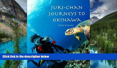 READ FULL  Juri-chan Journeys to Okinawa: World Adventure Series Book 2: Travel to Okinawa, Japan