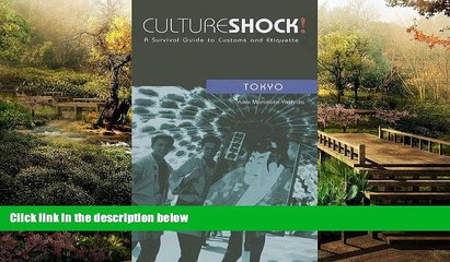 READ FULL  Culture Shock! Tokyo: A Survival Guide to Customs and Etiquette (Culture Shock! At Your