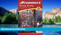 READ FULL  Frommer s Hong Kong: with Macau and Insider Shopping Tips (Frommer s Complete Guides)