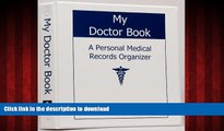 Read books  My Doctor Book A Personal Medical Records Organizer - WINNER of TODAY S CAREGIVER