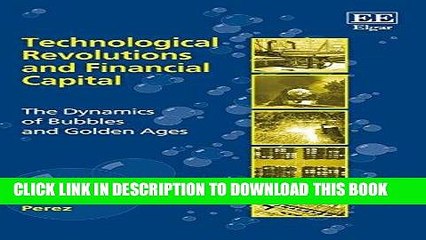 [PDF] Technological Revolutions and Financial Capital: The Dynamics of Bubbles and Golden Ages