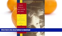 FAVORITE BOOK  The Well-Trained Mind: A Guide to Classical Education at Home (Revised and Updated