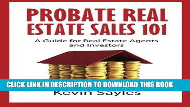 [PDF] Probate Real Estate Sales 101: A Guide for Real Estate Agents and Investors Popular Collection