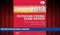 Read books  Physician Coding Exam Review 2013: The Certification Step with ICD-9-CM, 1e online for