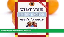 READ BOOK  What Your Third Grader Needs to Know, Revised and Updated: Fundamentals of a Good