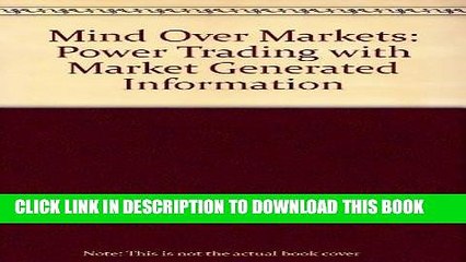 [PDF] Mind Over Markets: Power Trading with Market Generated Information Full Collection