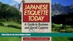 Big Deals  Japanese Etiquette Today: A Guide to Business   Social Customs  Best Seller Books Most