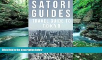 Books to Read  Travel Guide Tokyo: Satori Guide (Japan Book 2)  Full Ebooks Most Wanted