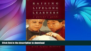FAVORITE BOOK  Raising Lifelong Learners: A Parent s Guide FULL ONLINE