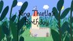 Ben And Hollys Little Kingdom - King Thistles Birthday - Episode 38 Season 1