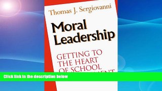 EBOOK ONLINE  Moral Leadership: Getting to the Heart of School Improvement (Jossey-Bass Education