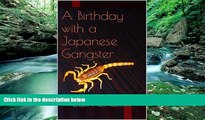 Big Deals  A Birthday with a Japanese Gangster  Full Ebooks Best Seller