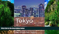 Big Deals  Ten Must-See Sights: Tokyo  Full Ebooks Best Seller