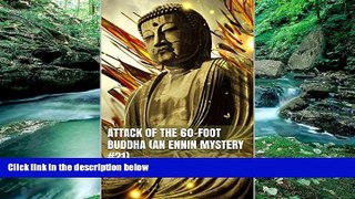 Big Deals  Attack of the 60-foot Buddha (An Ennin Mystery #21)  Full Ebooks Best Seller