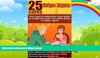 Books to Read  25 Cafes Tokyo, Japan: Your easy-to-understand travel guide to smoke-free cafes and