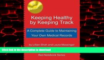 liberty books  Keeping Healthy by Keeping Track: A Complete Guide to Maintaining Your Own Medical