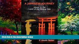 Books to Read  A Japanese Journey: Alone in the Land of the Rising Sun  Full Ebooks Best Seller