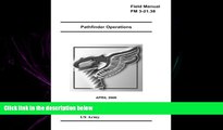 Free [PDF] Downlaod  Field Manual FM 3-21.38 Pathfinder Operations April 2006 US Army  DOWNLOAD