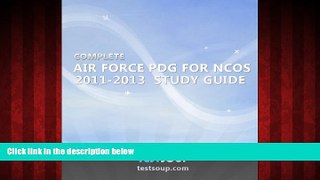 Free [PDF] Downlaod  Complete Air Force PDG 2011- 2013 for NCOs Study Guide  BOOK ONLINE