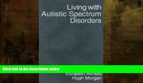 READ book  Living with Autistic Spectrum Disorders: Guidance for Parents, Carers and Siblings