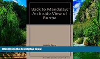 Big Deals  Back to Mandalay: An Inside View of Burma  Best Seller Books Most Wanted