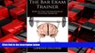 FREE DOWNLOAD  The Bar Exam Trainer: How to Pass the Bar Exam by Studying Smarter  DOWNLOAD ONLINE