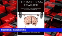 FREE DOWNLOAD  The Bar Exam Trainer: How to Pass the Bar Exam by Studying Smarter  DOWNLOAD ONLINE