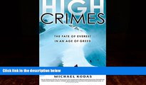 Big Deals  High Crimes: The Fate of Everest in an Age of Greed  Full Ebooks Best Seller