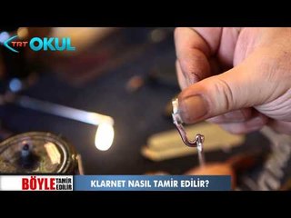 Klarnet - Böyle Tamir Edilir - TRT Okul