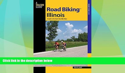 Deals in Books  Road Biking(TM) Illinois: A Guide To The State s Best Bike Rides (Road Biking